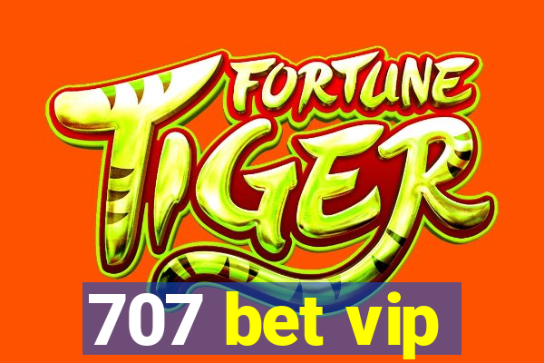 707 bet vip